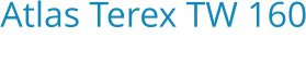 Atlas Terex TW 160 Bouwjaar:   2008