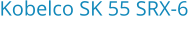 Kobelco SK 55 SRX-6 Bouwjaar:	2014