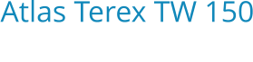 Atlas Terex TW 150 Bouwjaar:   2010