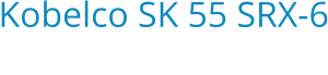 Kobelco SK 55 SRX-6 Bouwjaar:   2014
