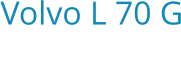 Volvo L 70 G Bouwjaar:   2013