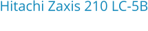 Hitachi Zaxis 210 LC-5B Bouwjaar:	2016