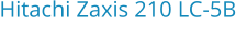 Hitachi Zaxis 210 LC-5B Bouwjaar:	2016