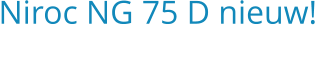 Niroc NG 75 D nieuw! Bouwjaar:   2024