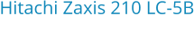 Hitachi Zaxis 210 LC-5B Bouwjaar:	2016