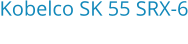 Kobelco SK 55 SRX-6 Bouwjaar:	2014