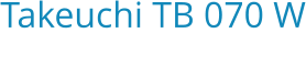Takeuchi TB 070 W Bouwjaar:   1999