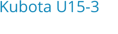 Kubota U15-3 Bouwjaar:   2022 (nieuw)