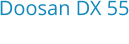 Doosan DX 55 Bouwjaar:	2011