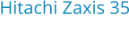 Hitachi Zaxis 35 Bouwjaar:	2005