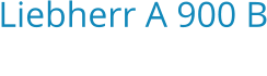 Liebherr A 900 B Bouwjaar:   2002