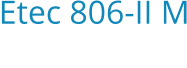 Etec 806-II M Bouwjaar:   2011