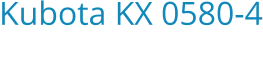 Kubota KX 0580-4 Bouwjaar:   2013
