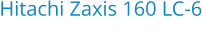 Hitachi Zaxis 160 LC-6 Bouwjaar:	2019