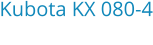 Kubota KX 080-4 Bouwjaar:	2013